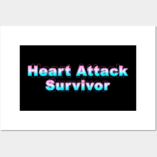 Heart Attack Survivor Posters and Art